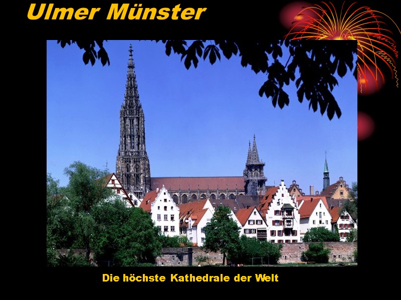 Ulmer Münster       Die höchste Kathedrale der Welt